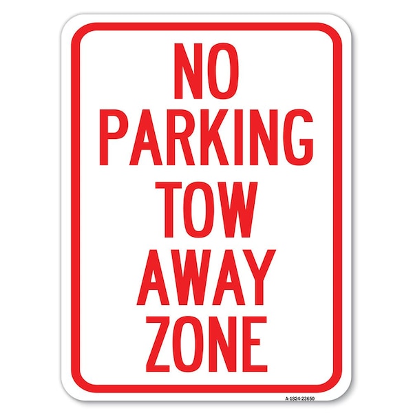 Signmission No Parking Tow Away Zone Heavy-Gauge Aluminum Rust Proof Parking Sign, 18" x 24", A-1824-23650 A-1824-23650 - main